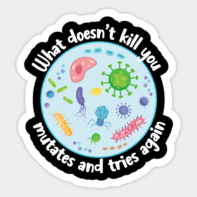 What Doesn't Kill You Funny Biology Sticker by TheInkElephant